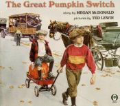 book cover of The great pumpkin switch by Μέγκαν ΜακΝτόναλντ
