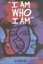 book cover of "I Am Who I Am": Speaking Out About Multiracial Identity (Issues--Social) by Kathlyn Gay