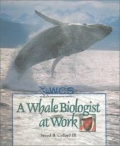 book cover of A Whale Biologist at Work (Wildlife Conservation Society Books) by Sneed Collard