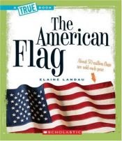 book cover of The American Flag (True Books: American History) by Elaine Landau