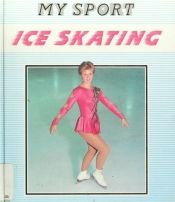 book cover of Ice Skating (My Sport) by Tim Wood