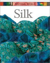 book cover of Silk (Material World (Franklin Watts Paperback)) by Claire Llewellyn