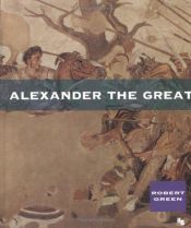 book cover of Alexander the Great by Robert Green