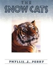 book cover of The Snow Cats (First Book) by Phyllis J. Perry