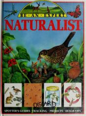 book cover of Naturalist (Be an Expert S.) by John Stidworthy