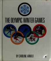 book cover of The Olympic Winter Games (First Book) by Caroline Arnold