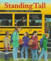 book cover of Standing Tall: Unusually Tall People (First Book) by Elaine Landau