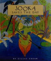 book cover of Jooka Saves the Day by Gilles Eduar