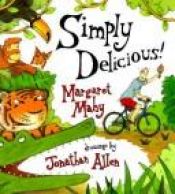 book cover of Simply delicious! by Margaret Mahy