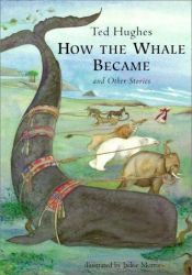 book cover of How the whale became, and other stories by تد هیوز