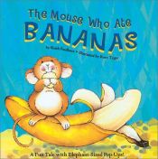 book cover of The Mouse Who Ate Bananas by Keith Faulkner