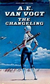 book cover of The Changeling by A. E. van Vogt