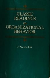 book cover of Classic Readings in Organizational Behavior (Public Administration) by J. Steven Ott