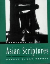 book cover of Anthology of Asian Scriptures by Robert E. Van Voorst