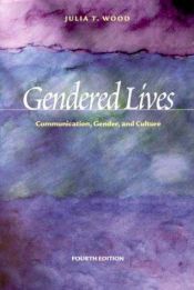 book cover of Gendered Lives: Communication, Gender, and Culture by Julia T. Wood
