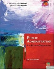 book cover of Public Administration: An Action Orientation by Robert B. Denhardt