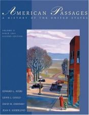 book cover of American Passages: A History of the United States, Volume 2: Since 1863 by Edward L. Ayers