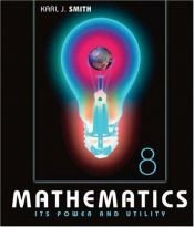 book cover of Mathematics: Its Power and Utility by Karl J. Smith