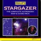 book cover of Philip's Stargazer: The Complete Astromony Map and Guide Pack: Northern Hemisphere by Patrick Moore