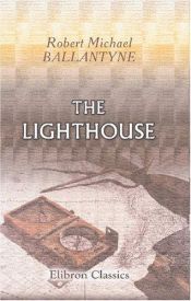 book cover of The Lighthouse by R. M. Ballantyne