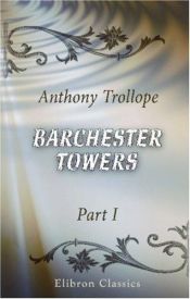book cover of Barchester Towers: Part 1 by אנתוני טרולופ