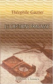 book cover of Le capitaine Fracasse by Théophile Gautier