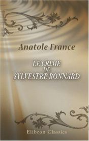 book cover of Le crime de Sylvestre Bonnard, membre de lInstitut by अनातोले फ्रांस