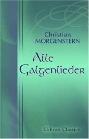 book cover of Alle Galgenlieder by Моргенштерн, Христиан