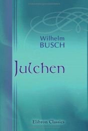 book cover of Julchen by Вильгельм Буш