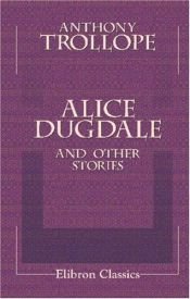 book cover of Alice Dugdale by Anthony Trollope