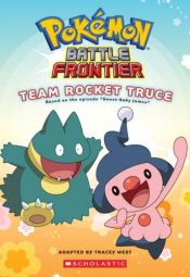 book cover of Junior Chapter Book: Team Rocket Truce (Pokemon) by Tracey West