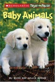 book cover of Baby Animals (Scholastic True Or False) by Melvin Berger