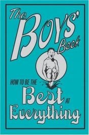 book cover of How To Be The Best At Everything (The Boys' Book) by scholastic