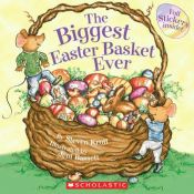 book cover of Biggest Easter Basket Ever by Steven Kroll