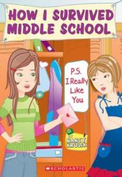 book cover of P.S. I Really Like You (How I Survived Middle School) by Nancy E. Krulik