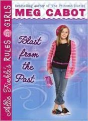 book cover of Allie Finkle's Rules For Girls #6: Blast from the Past by مگ کابوت