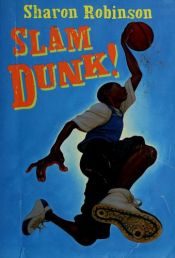 book cover of Slam Dunk! by Sharon Robinson