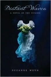 book cover of Distant Waves : A Novel of the Titanic by Suzanne Weyn