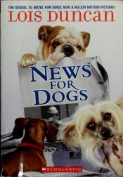 book cover of News For Dogs by Lois Duncan