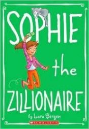 book cover of Sophie the zillionaire by Lara Bergen