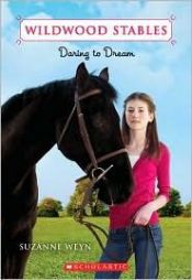 book cover of Daring To Dream (Wildwood Stables) by Suzanne Weyn