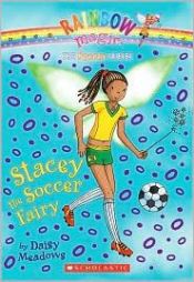 book cover of Rainbow Magic Sports Fairies #2 - Stacey the Soccer Fairy by Daisy Meadows