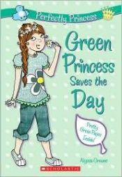 book cover of Green Princess Saves The Day by Tracey West