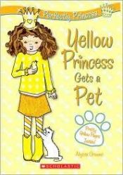 book cover of Yellow Princess Gets a Pet (Perfectly Princess) by Tracey West