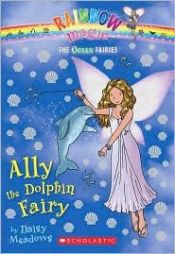 book cover of Ocean Fairies: Ally the Dolphin Fairy (Rainbow Magic) by Daisy Meadows