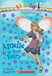 book cover of Amelie the Seal Fairy (Rainbow Magic) by Daisy Meadows