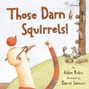 book cover of Those darn squirrels! by Adam Rubin