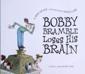 book cover of Bobby Bramble Loses His Brain by Dave Keane