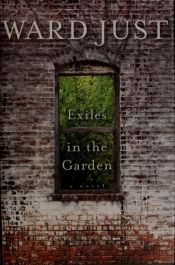 book cover of Exiles in the garden by Ward Just