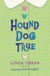 book cover of Hound Dog True by Linda Urban